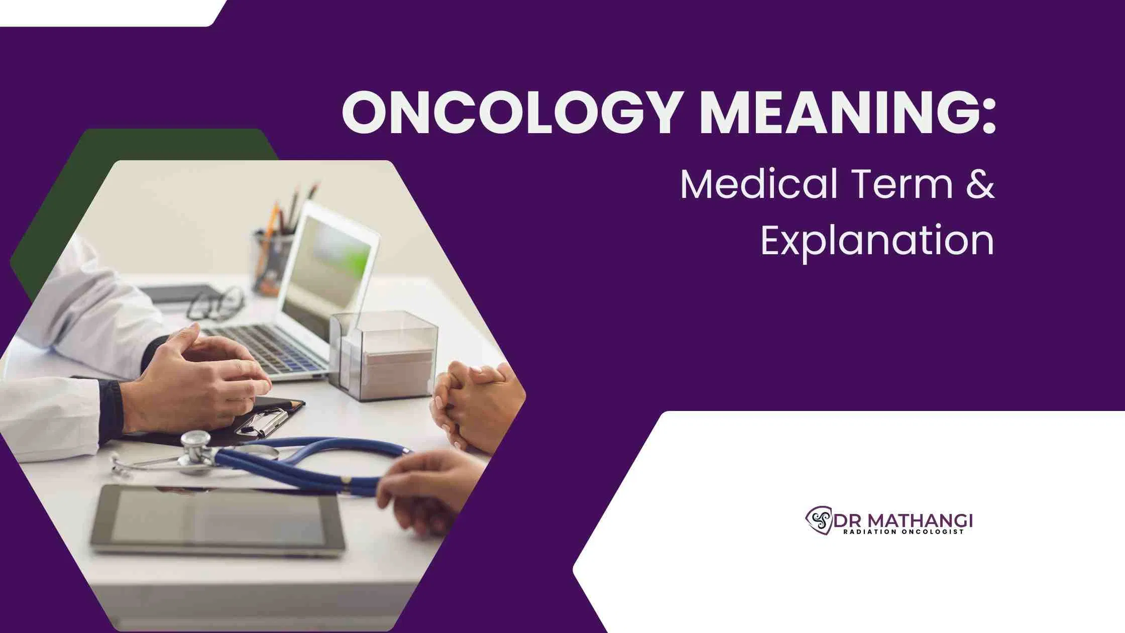 Oncology Meaning & Importance - Dr. Mathangi J