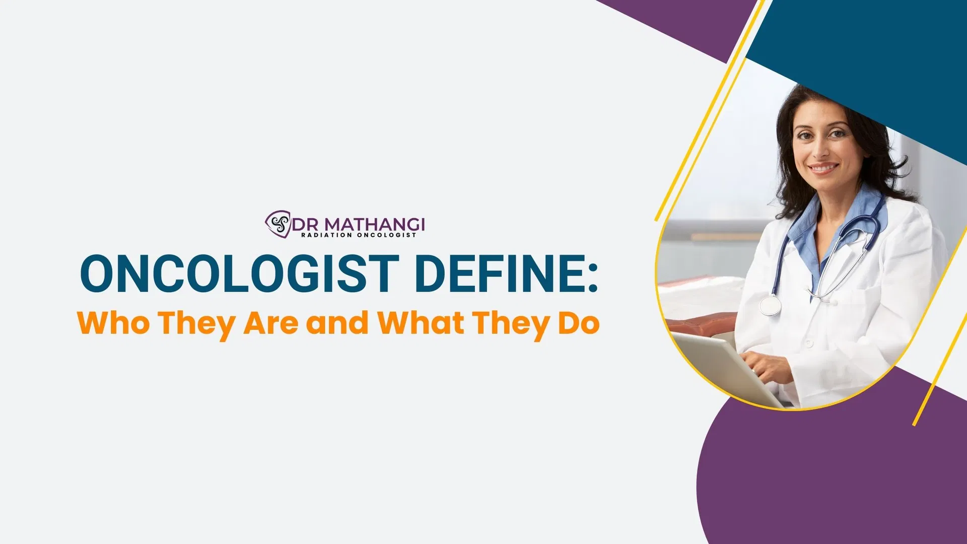 Oncologist Defined | Who They Are & What They Do in Cancer Care